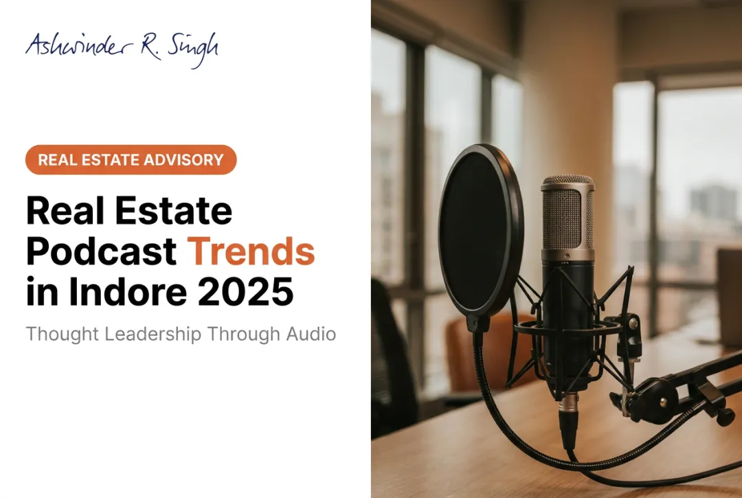 Real Estate Podcast Trends in Indore 2025