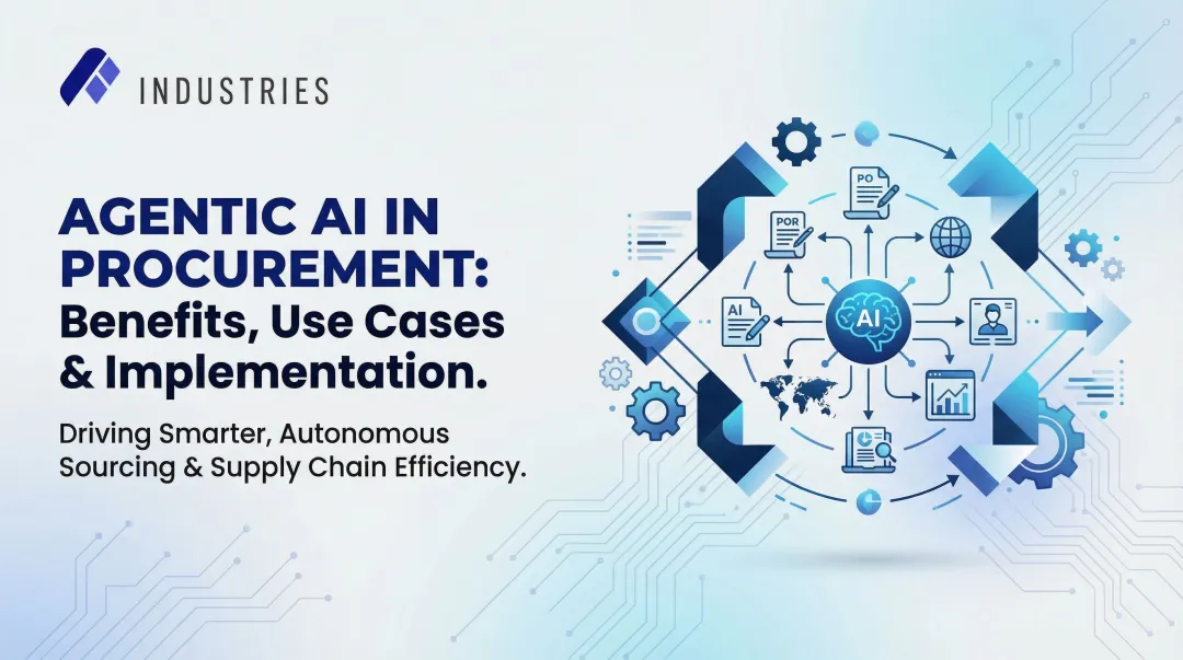 Agentic AI in Procurement: Benefits, Use Cases & Implementation