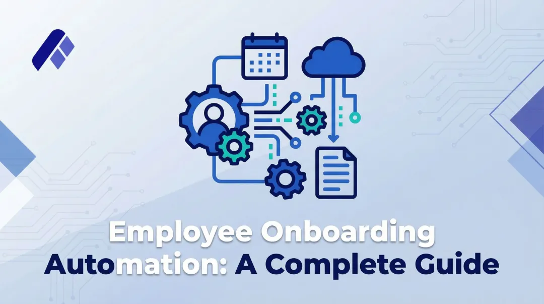 Employee Onboarding Automation: A Complete Guide