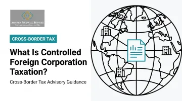 What Is Controlled Foreign Corporation Taxation?