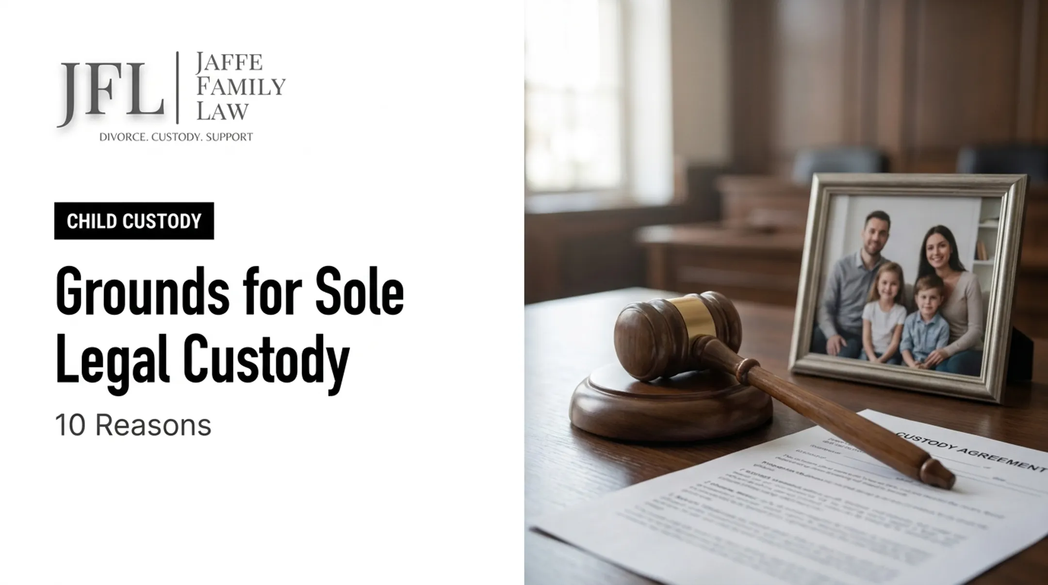 Grounds for Sole Legal Custody: 10 Reasons