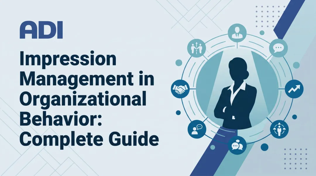 Impression Management in Organizational Behavior: Complete Guide