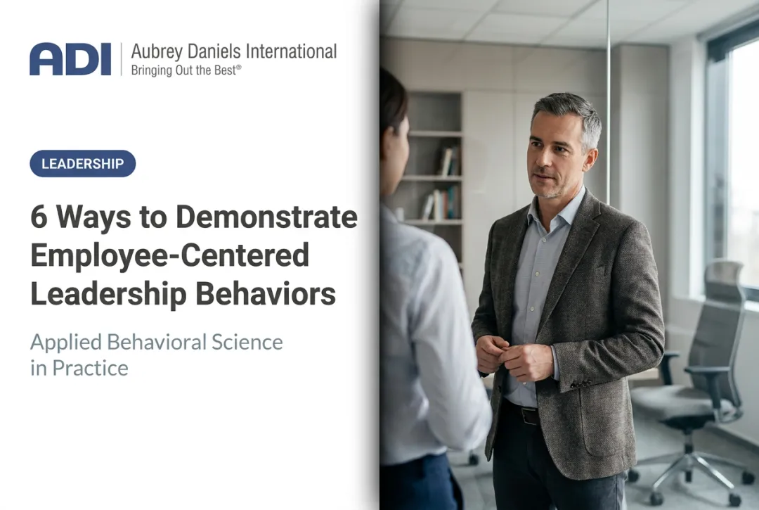6 Ways to Demonstrate Employee-Centered Leadership Behaviors