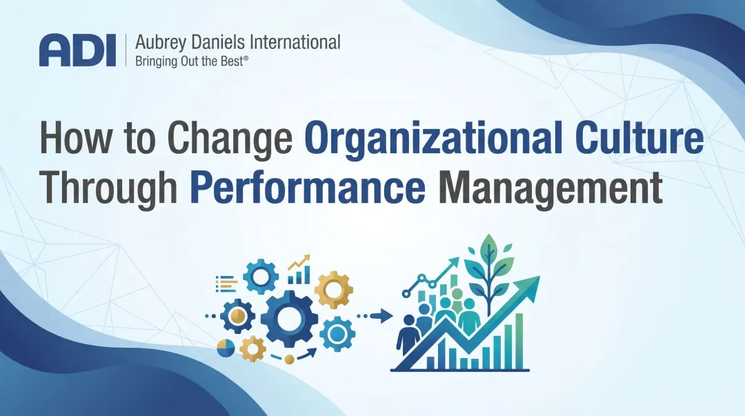 How to Change Organizational Culture Through Performance Management