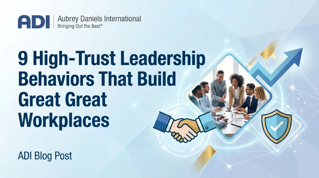 9 High-Trust Leadership Behaviors That Build Great Workplaces
