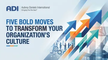 Five Bold Moves to Transform Your Organization's Culture