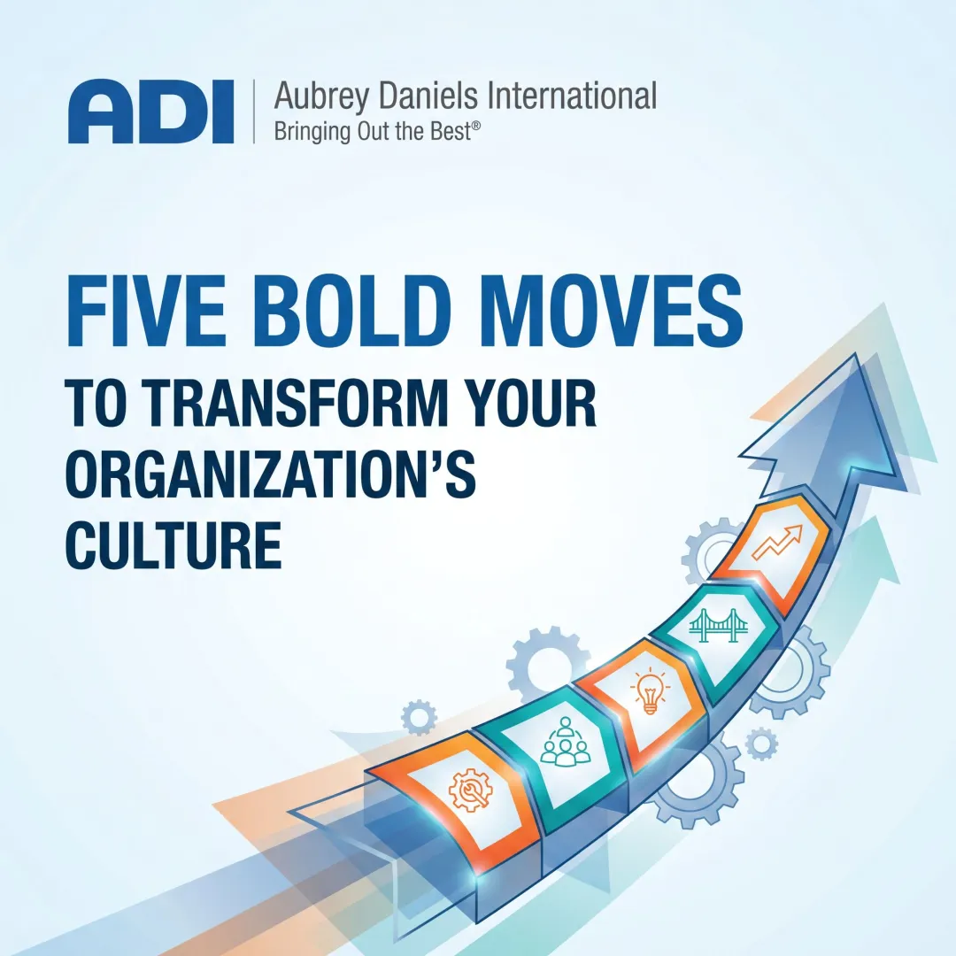 Five Bold Moves to Transform Your Organization's Culture