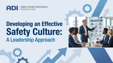 Developing an Effective Safety Culture: A Leadership Approach