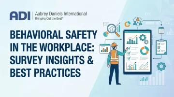 Behavioral Safety in the Workplace: Survey Insights &amp; Best Practices