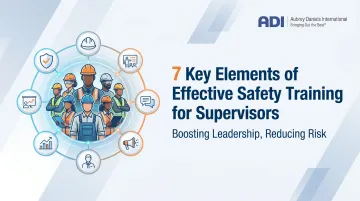 7 Key Elements of Effective Safety Training for Supervisors