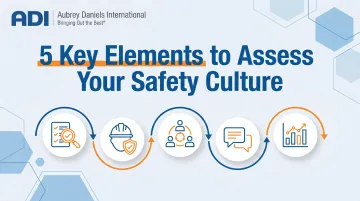 5 Key Elements to Assess Your Safety Culture