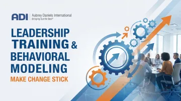 Leadership Training &amp; Behavioral Modeling: Make Change Stick