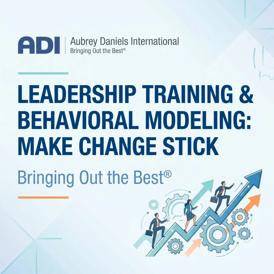Leadership Training & Behavioral Modeling: Make Change Stick