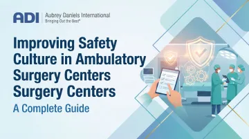 Improving Safety Culture in Ambulatory Surgery Centers: A Complete Guide