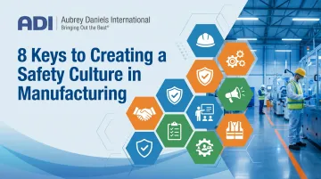 8 Keys to Creating a Safety Culture in Manufacturing