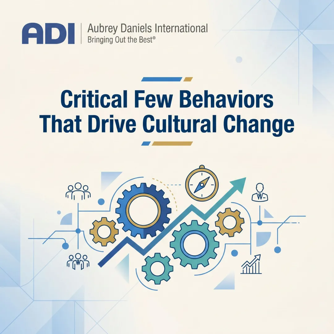 Critical Few Behaviors That Drive Cultural Change