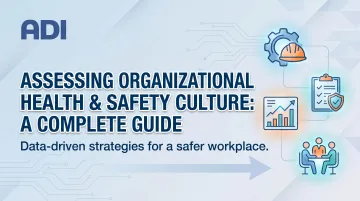 Assessing Organizational Health &amp; Safety Culture: A Complete Guide