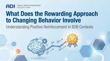 What Does the Rewarding Approach to Changing Behavior Involve