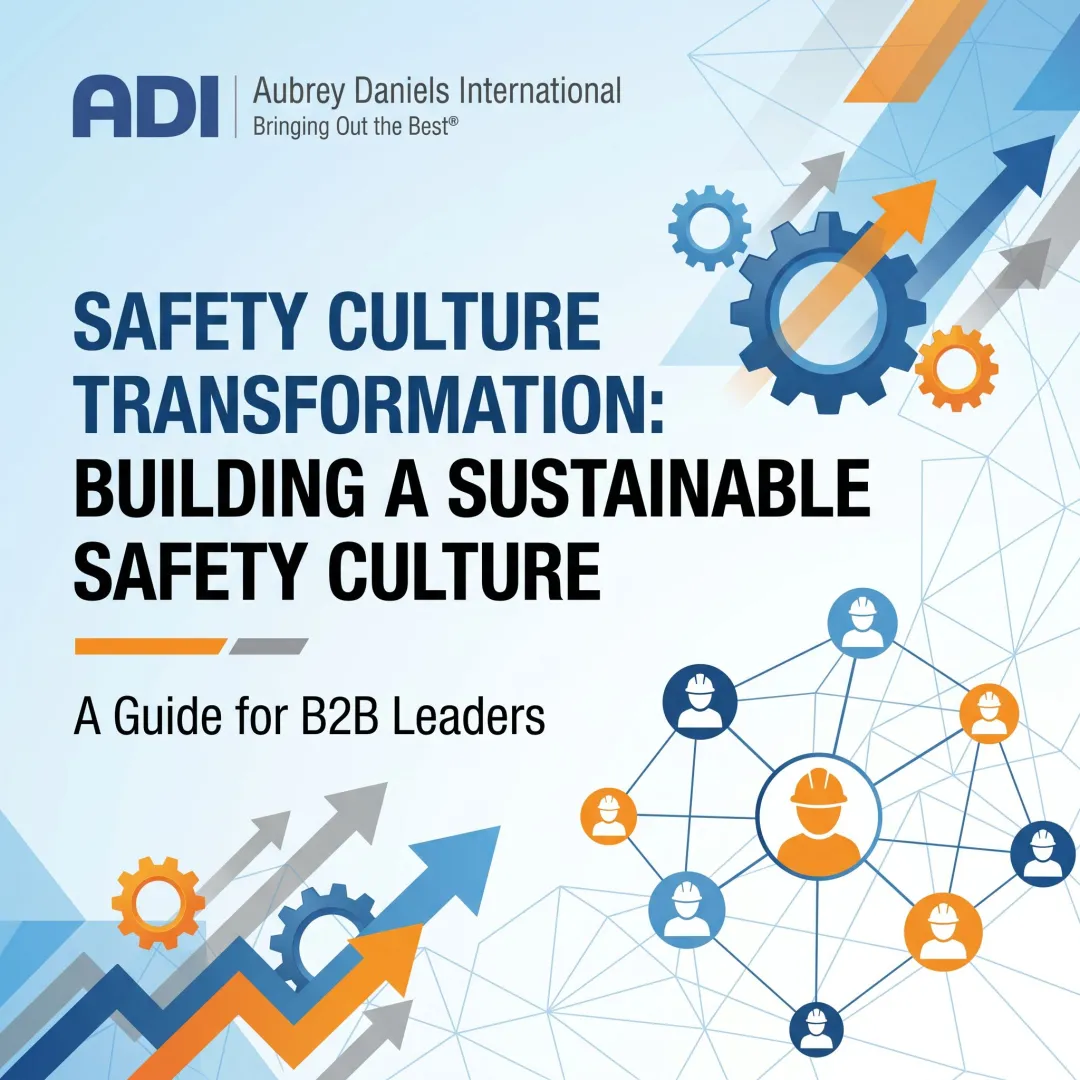 Safety Culture Transformation: Building a Sustainable Safety Culture