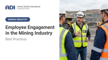 Employee Engagement in the Mining Industry: Best Practices