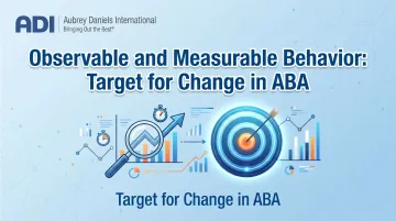 Observable and Measurable Behavior: Target for Change in ABA