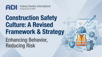 Construction Safety Culture: A Revised Framework &amp; Strategy
