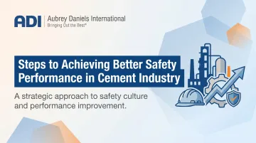 Steps to Achieving Better Safety Performance in Cement Industry