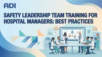 Safety Leadership Team Training for Hospital Managers: Best Practices
