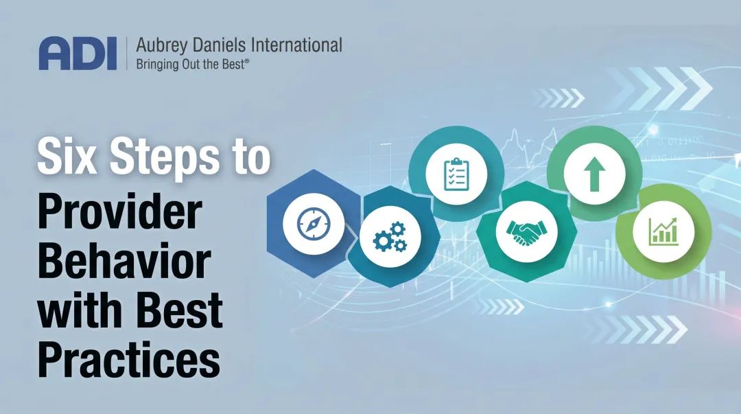 Six Steps to Align Provider Behavior with Best Practices