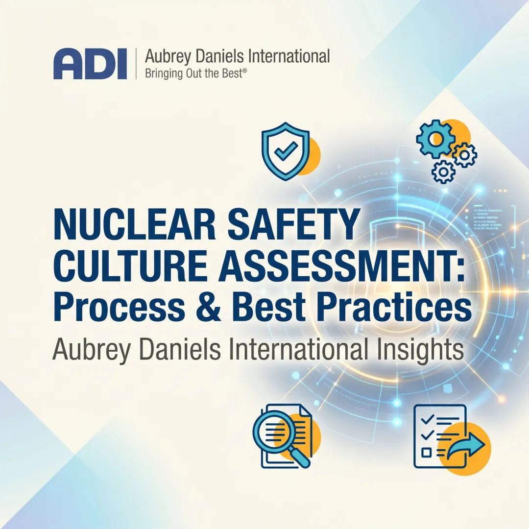 Nuclear Safety Culture Assessment: Process & Best Practices