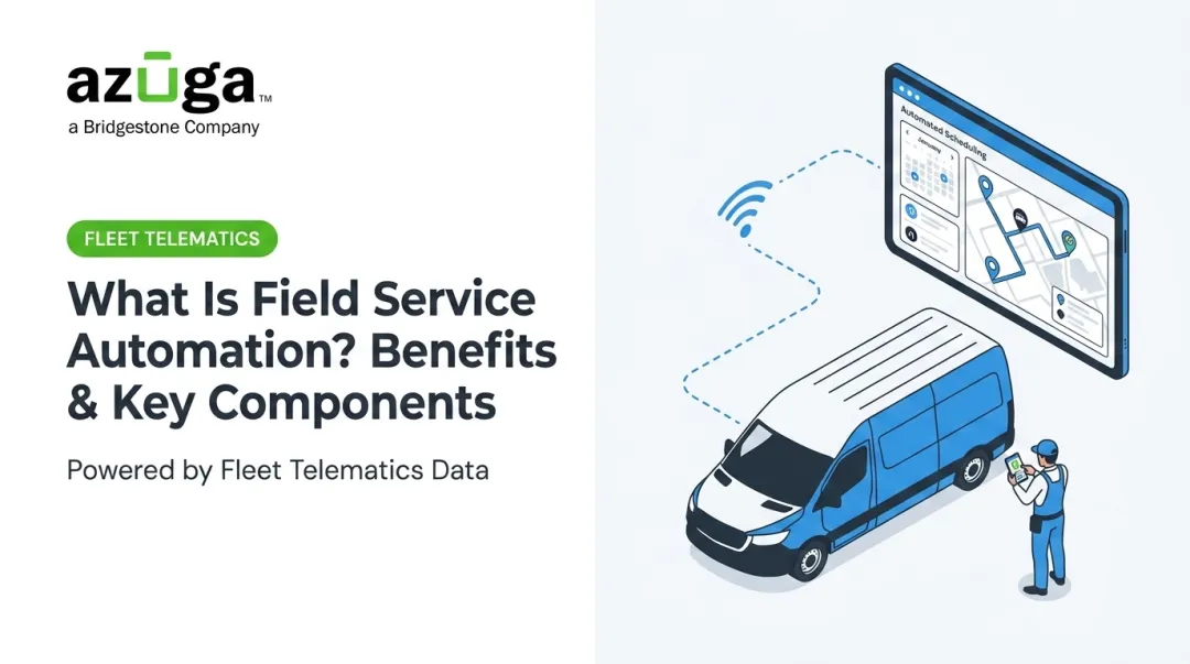 What Is Field Service Automation? Benefits & Key Components