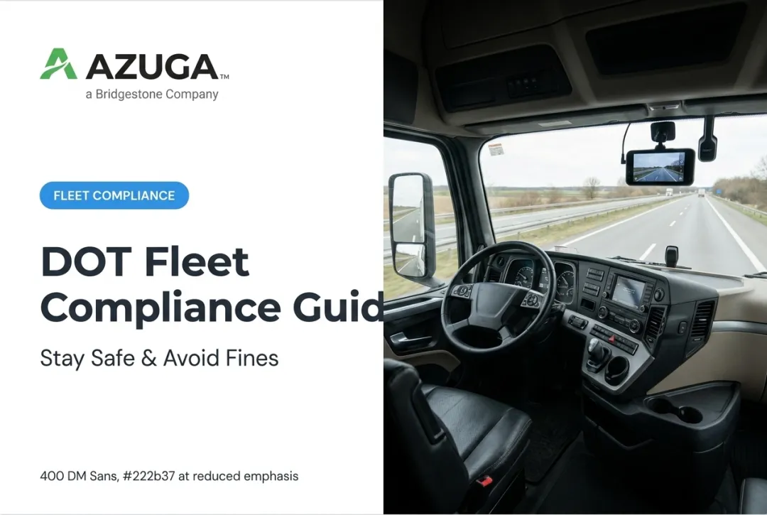DOT Fleet Compliance Guide: Stay Safe & Avoid Fines