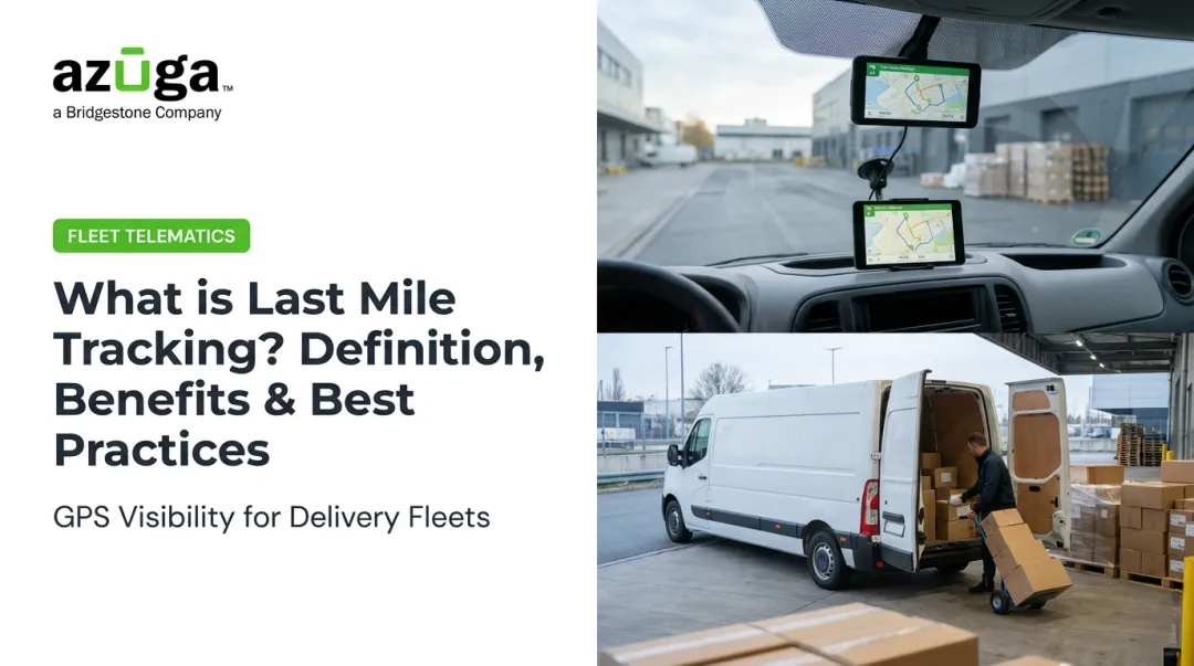What is Last Mile Tracking? Definition, Benefits & Best Practices