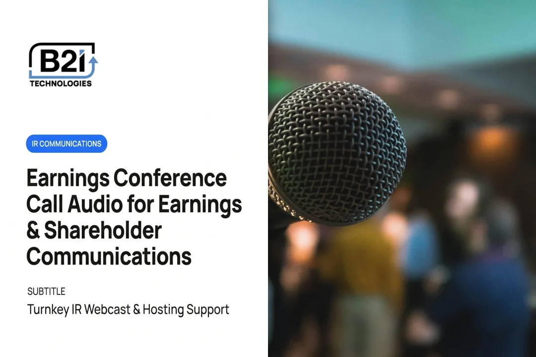 Earnings Conference Call Audio for Earnings & Shareholder Communications