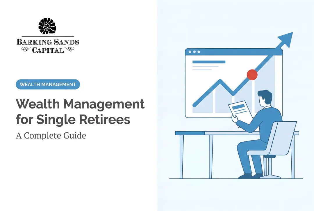 Wealth Management for Single Retirees: A Complete Guide