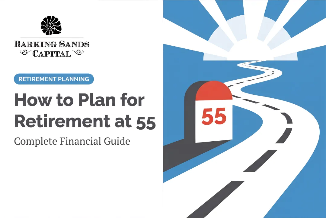 How to Plan for Retirement at 55: Complete Financial Guide