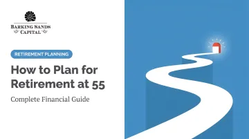 How to Plan for Retirement at 55: Complete Financial Guide