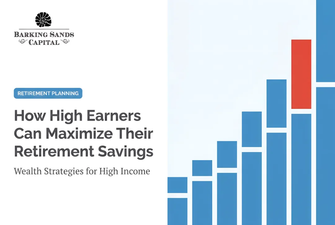 How High Earners Can Maximize Their Retirement Savings