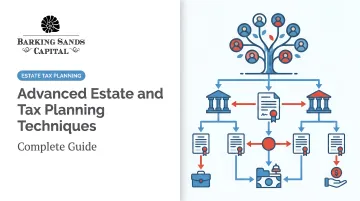 Advanced Estate and Tax Planning Techniques: Complete Guide
