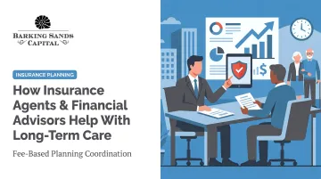 How Insurance Agents & Financial Advisors Help With Long-Term Care