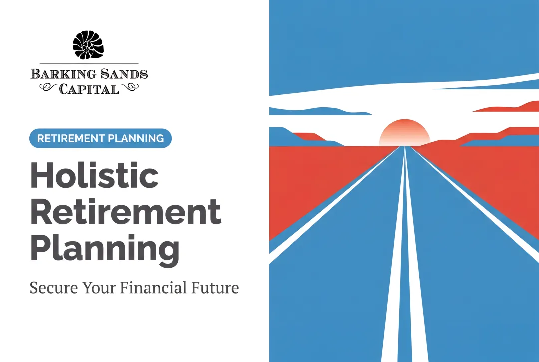 Holistic Retirement Planning: Secure Your Financial Future