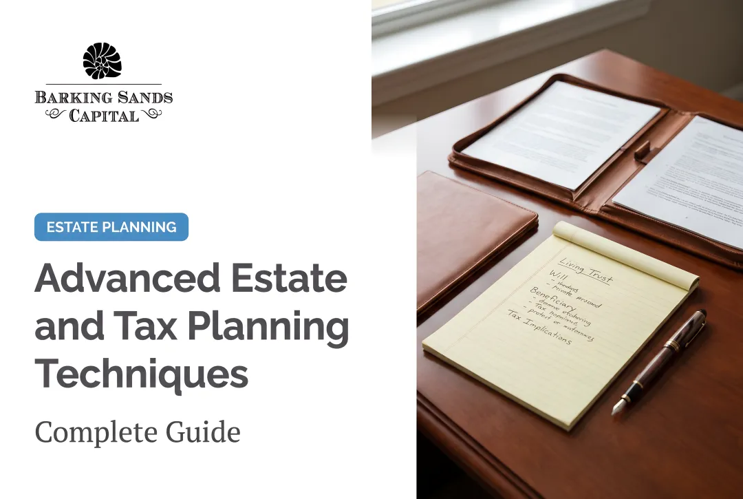 Advanced Estate and Tax Planning Techniques: Complete Guide