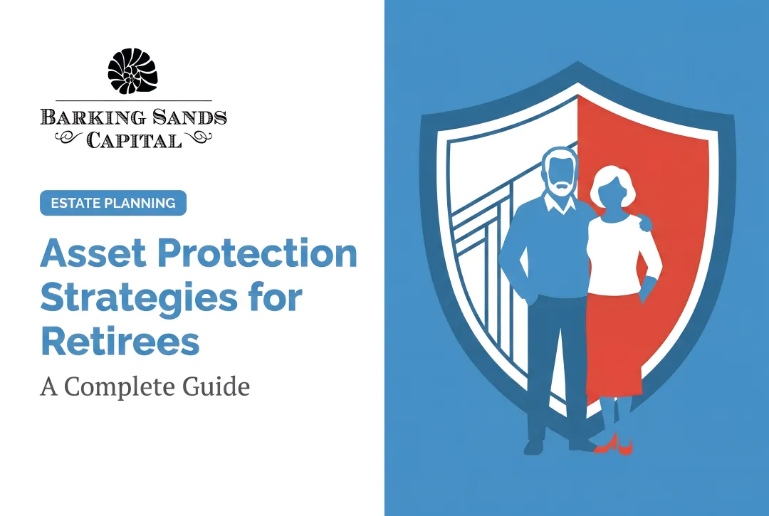 Asset Protection Strategies for Retirees: A Complete Guide