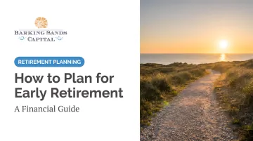 How to Plan for Early Retirement: A Financial Guide
