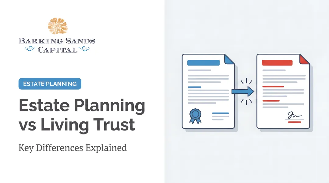 Estate Planning vs Living Trust: Key Differences Explained