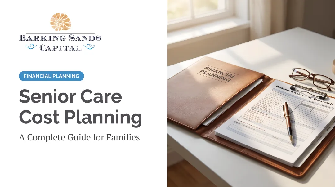 Senior Care Cost Planning: A Complete Guide for Families