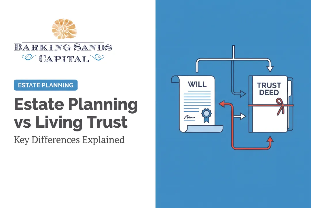 Estate Planning vs Living Trust: Key Differences Explained