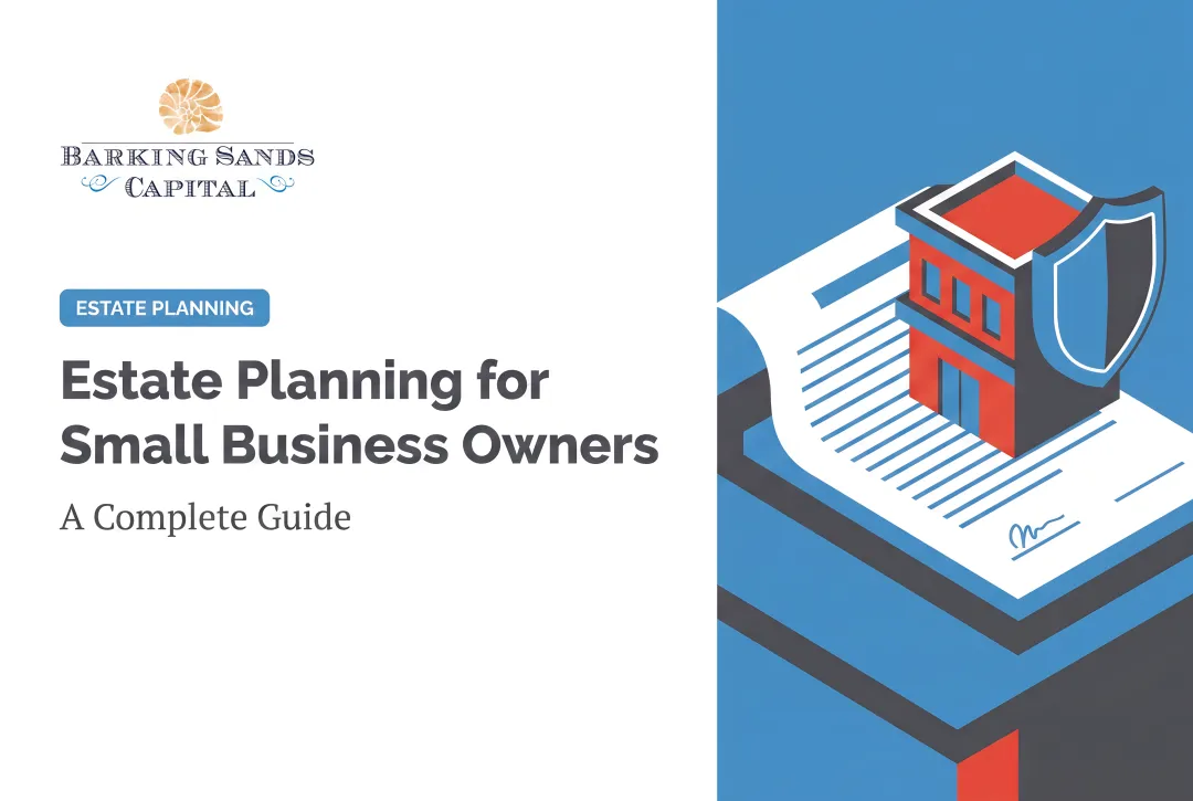 Estate Planning for Small Business Owners: A Complete Guide