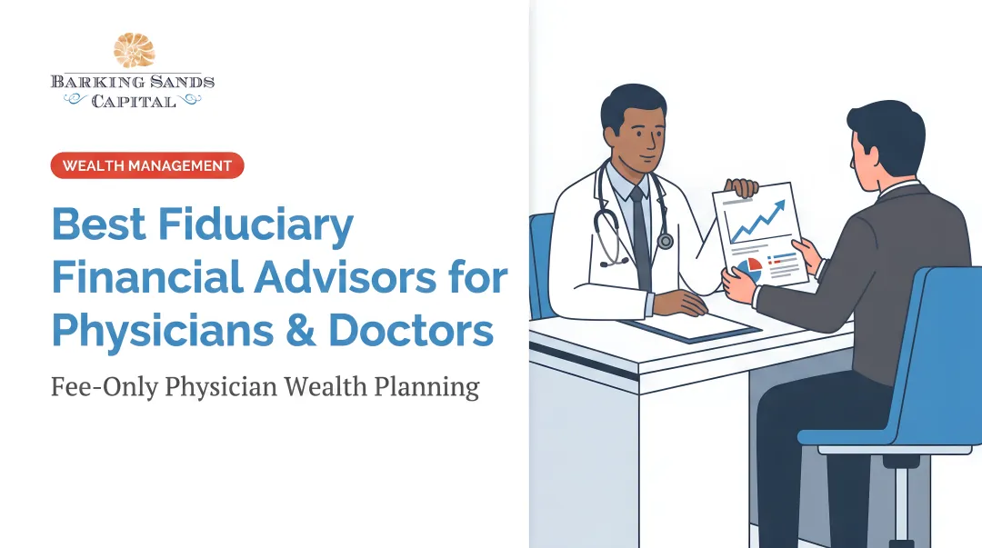 Best Fiduciary Financial Advisors for Physicians &amp; Doctors