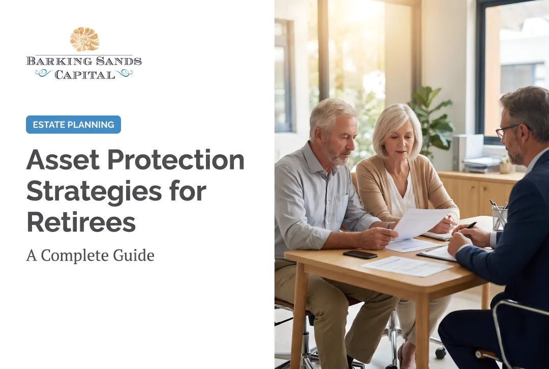 Asset Protection Strategies for Retirees: A Complete Guide